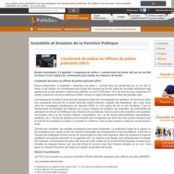 Lieutenant de police ou officier de police judiciaire (OPJ)