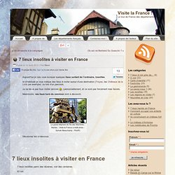 7 lieux insolites à visiter en France