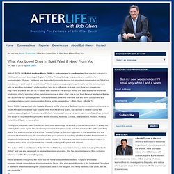 Life After Death: What Your Loved Ones In Spirit Want & Need