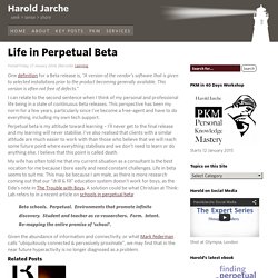 Life in Perpetual Beta