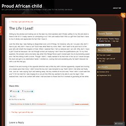 The Life I Lead! « Proud African child