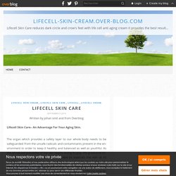 Lifecell Skin Care - lifecell-skin-cream.over-blog.com
