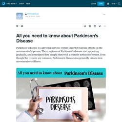 All you need to know about Parkinson's Disease: lifeinsightusa — LiveJournal