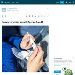 Know everything about Influenza A vs. B : lifepharmacyuk — LiveJournal