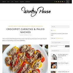 a lifestyle and paleo food blog : Crockpot Carnitas & Paleo Nachos