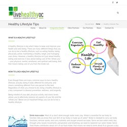 Healthy Lifestyle Tips – livehealthyoc