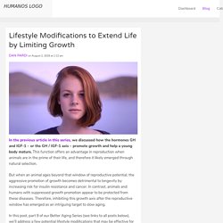 Lifestyle Modifications to Extend Life by Limiting Growth