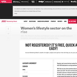 Women’s lifestyle sector on the rise – Marketing Week