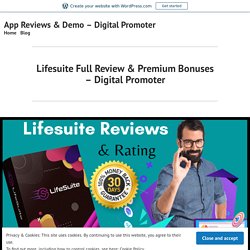 Lifesuite Full Review & Premium Bonuses – Digital Promoter – App Reviews & Demo – Digital Promoter