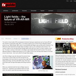 Light fields – the future of VR-AR-MR