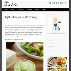 Light and Tangy Avocado Dressing » The Table
