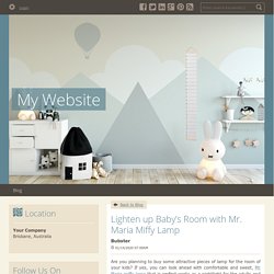 Lighten up Baby’s Room with Mr. Maria Miffy Lamp - My Website : powered by Doodlekit