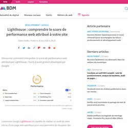 Lighthouse : comprendre le score de performance web attribué à votre site
