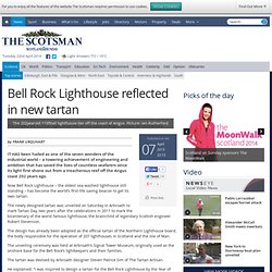 Bell Rock Lighthouse reflected in new tartan - Scotland