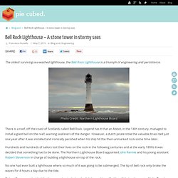 A stone tower in stormy seas – Bell Rock Lighthouse