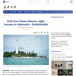 Visit the 3 Most Historic Lighthouses in Indonesia - DUNIAKANA