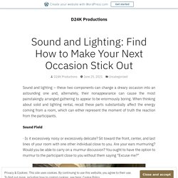 Sound and Lighting: Find How to Make Your Next Occasion Stick Out