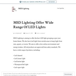 MSD Lighting Offer Wide Range Of LED Lights – MSD Lighting