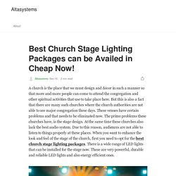 Best Church Stage Lighting Packages can be Availed in Cheap Now!