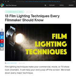 13 Film Lighting Techniques Every Filmmaker Should Know