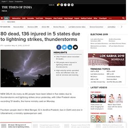 Dust storm in India: 80 dead, 136 injured in 5 states due to lightning strikes, thunderstorms