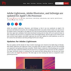 Adobe Lightroom, and Illustrator are updated for Apple's M1 Processor