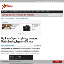 Lightroom 5 pour les photographes par Martin Evening, le guide référence