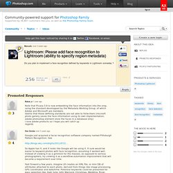 Lightroom: Please add face recognition to Lightroom (ability to specify region metadata)