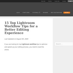 15 Top Lightroom Workflow Tips for a Better Editing Experience
