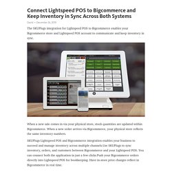 Connect Lightspeed POS to Bigcommerce and Keep Inventory in Sync Across Both Systems