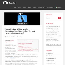 DownPicker: A lightweight DropDownList / ComboBox for iOS written in Objective-C - Ryadel
