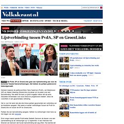 Lijstverbinding tussen PvdA, SP en GroenLinks - VK Dossier Verkiezingen van 2012