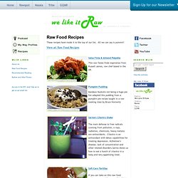 We Like It Raw - Raw Food Goodness: Raw Food Recipes