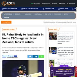 KL Rahul likely to lead India in home T20Is against New Zealand, fans to return