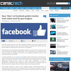 Seus 'likes' no Facebook podem revelar mais sobre você do que imagina - Facebook