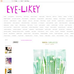 Eye-LIKEy chats with Maria Carluccio