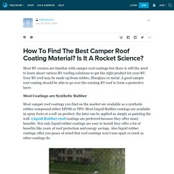 How To Find The Best Camper Roof Coating Material? Is It A Rocket Science? : lillianalmore — LiveJournal