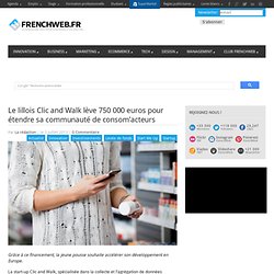 Le lillois Clic and Walk lève 750 000 euros pour étendre sa communauté de consom’acteurs