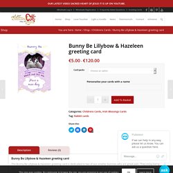 Bunny Be Lillybow & Hazeleen greeting card, A Blessed Call to Love