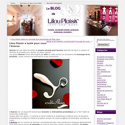 Lilou Plaisir a testé pour vous l'Aneros - Le Blog de Lilou Plai
