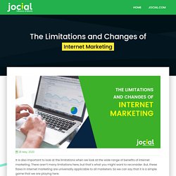 The Limitations and Changes of Internet Marketing