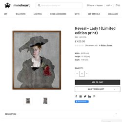 Reveal - Lady 1 Limited Edition Print