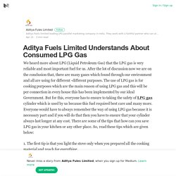 Aditya Fuels Limited Understands About Consumed LPG Gas