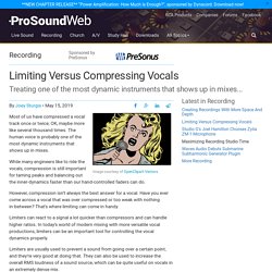 Limiting Versus Compressing Vocals