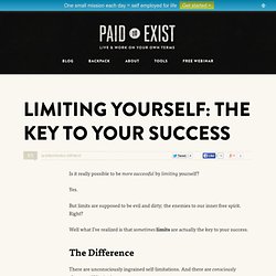 Limiting Yourself: The Key to Your Success