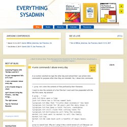 Everything Sysadmin: 4 unix commands I abuse every day