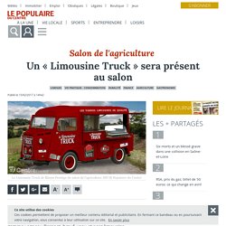 Un « Limousine Truck » sera présent au salon - Limoges (87000) - Le Populaire du Centre