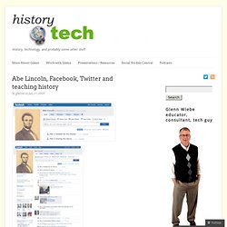 Abe Lincoln, Facebook, Twitter and teaching history
