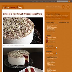 Erin's Food Files & Lincoln's Red Velvet (Cheesecake) Cake