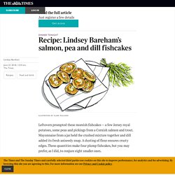 Recipe: Lindsey Bareham’s salmon, pea and dill fishcakes